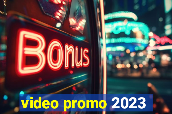 video promo 2023